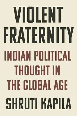 Violent Fraternity: Indian Political Thought In The Global Age • $28.90