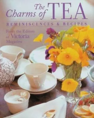 The Charms Of Tea: Reminiscences & Recipes By Victoria Magazine • $5.77