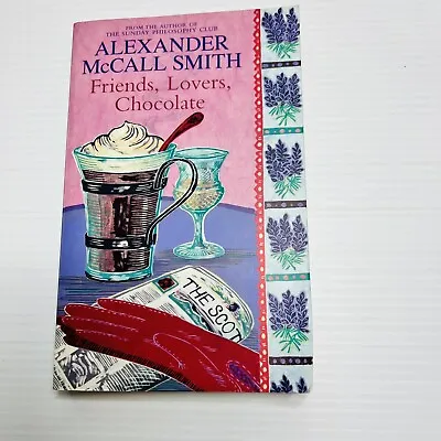 $13.50 • Buy Friends, Lovers, Chocolate By Alexander McCall Smith (Paperback, 2006)