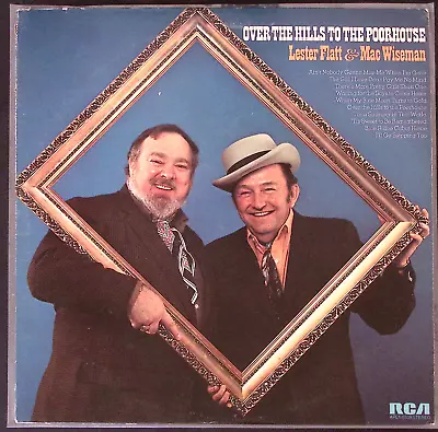 Lester Flatt Mac Wiseman Over The Hills To The Poorhouse Rca   Vinyl Lp 149-21w • $10.68