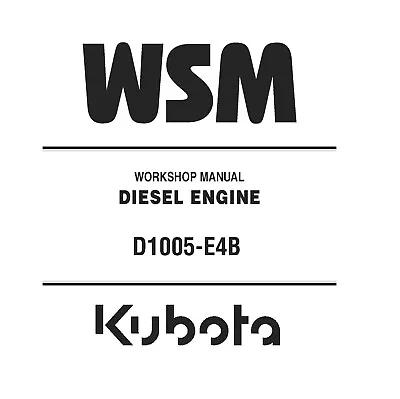 Kubota D1005-E4B Diesel Engine Workshop WSM Service Repair Manual - CD (Disc) • $23.95