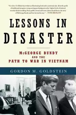 Lessons In Disaster: McGeorge Bundy And The Path To War In Vietnam - GOOD • $4.49