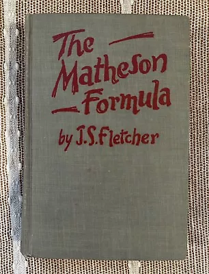 The Matheson Formula 1929 Hardcover By J.S. Fletcher First Edition Good • $15