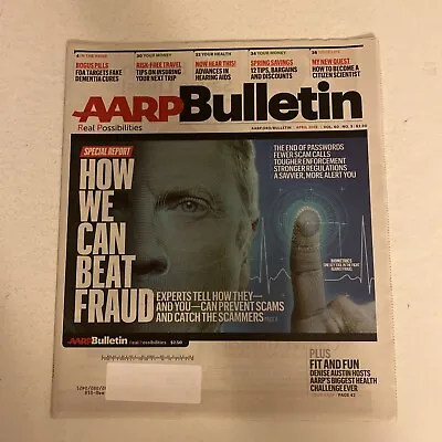 AARP Bulletin - April 2019 - How We Can Beat Fraud BOGUS PILLS HEARING AIDS • $9.99