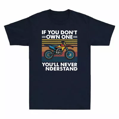 T-Shirt Vintage Understand Never Men's Tee You'll Bike Don't If Own You One Dirt • $29.69