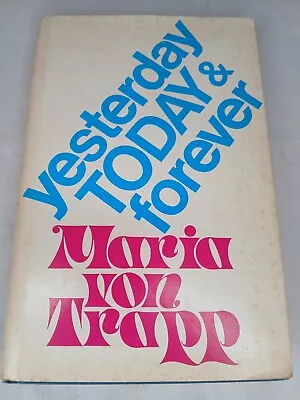 SIGNED Maria Von Trapp Yesterday Today And Forever FIRST EDITION 1975 HC • $37.99