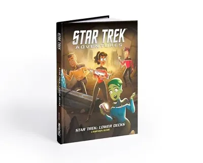 Star Trek Adventures RPG: Star Trek: Lower Decks Campaign Guide • $38.99