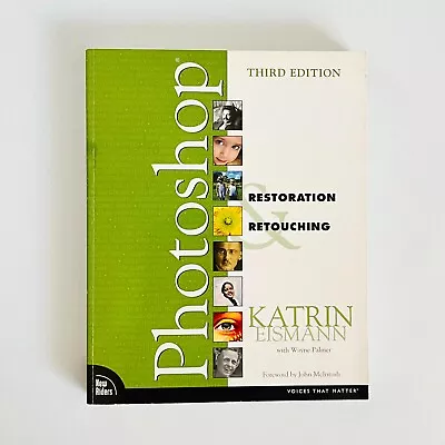 Adobe Photoshop Restoration & Retouching 3rd Edition By Katrin Eismann Paperback • $24.99