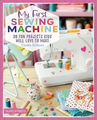  My First Sewing Machine By Coralie Bijasson 9781800921580 Paperback  Softback • £11.11