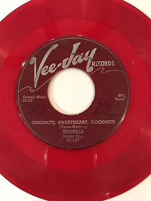 The Spaniels - Vee-Jay 107 Goodnight Sweetheart Goodnight *** Red Wax-1953-Orig • $30