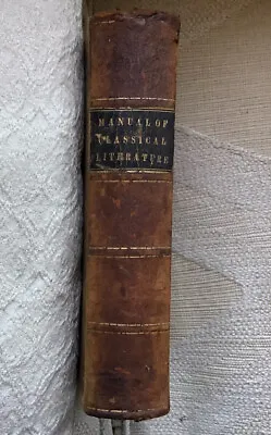 Manual Of Classical Literature From The German Of J.J. Eschenburg 1847 • $104