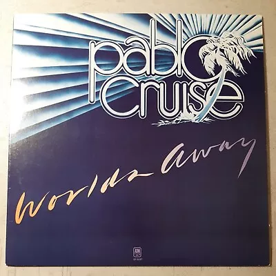 Pablo Cruise  Worlds Away  LP Vinyl  1978  A&M  Love Will Find A Way • $6.57