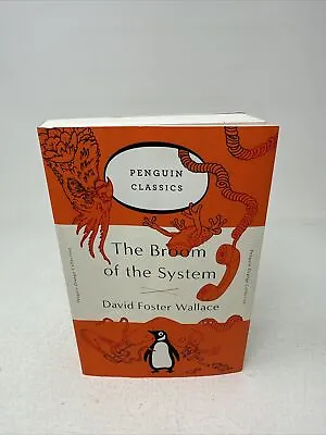 The Broom Of The System By David Foster Wallace (Paperback Penguin Classics 2016 • $10.95