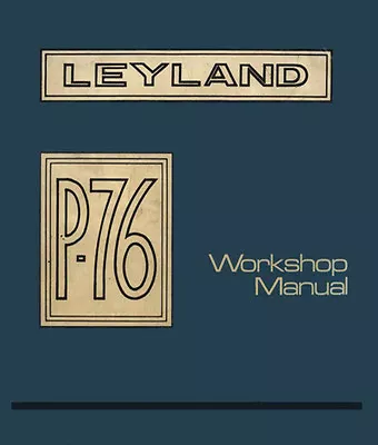 Leyland P76 Workshop Manual • $15.95