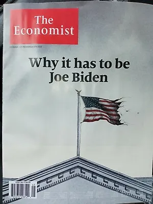 The Economist Magazine October 31ST-November 6TH 2020 Why It Has To Be Joe Biden • $8