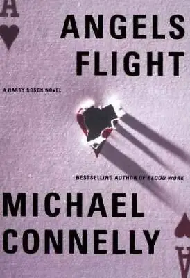 Angels Flight (Harry Bosch) - Hardcover By Connelly Michael - GOOD • $4.42