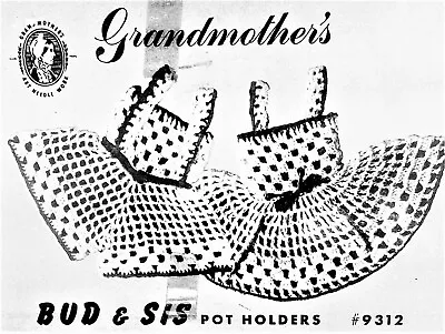 9312 Vintage BUD & SIS POTHOLDERS Patterns To Crochet (Reproduction) • $5.99