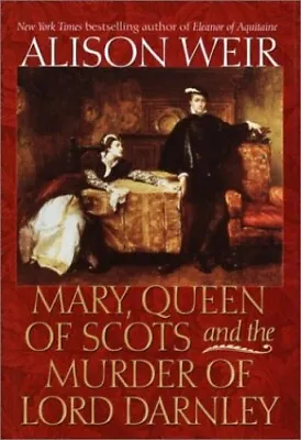 Mary Queen Of Scots And The Murder Of Lord Darnley By Weir Alison Book The • £11.99