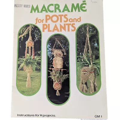 Vintage Macrame For Pots And Plants 14 Projects Pattern Book 1977 Pottery World • $12.95