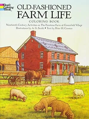 £5.95 • Buy Old-Fashioned Farm Life Colouring Book: Nineteenth-Century Activities On The Fir