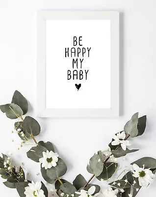 £4.50 • Buy Typography Print A4 Quote Be Happy My Baby Nursery Bedroom Wall Gift 