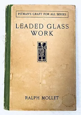 Leaded Glass Work By Ralph Mollet Pitman's Craft Series 1933 HC Stained Glass • $45.95