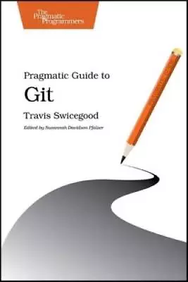 Pragmatic Guide To Git (Pragmatic Guides) - Paperback - GOOD • $4.97