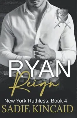 £12.60 • Buy Ryan Reign: A Dark Mafia Reverse Harem Romance Book 4 Of New York Ruthless