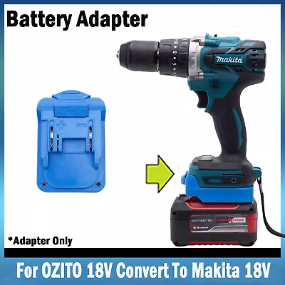 For OZITO 18V Li-ion Battery Adapter Convert To Makita 18V Cordless Power Tools • $34.59