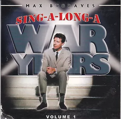 MAX BYGRAVES Sing-A-Long-A War Years Volume 1 ( CD ) • £0.86