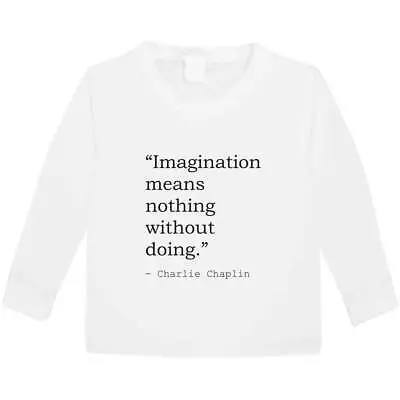 Charlie Chaplin Quote Children's / Kid's Long Sleeve Cotton T-Shirts (KL282978) • £9.99