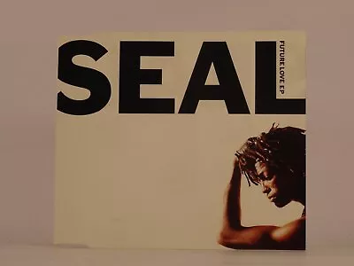 SEAL FUTURE LOVE EP (G36) 4 Track CD Single Picture Sleeve ZTT RECORDS LTD • £4.30