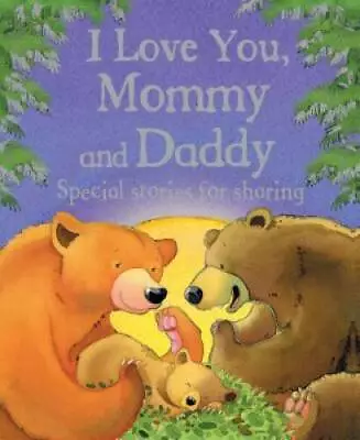 I Love You Mommy And Daddy - Hardcover By Jillian Harker - GOOD • $3.78