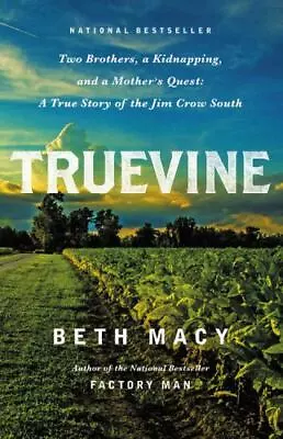 Truevine: Two Brothers A Kidnapping And A Mo- 0316337544 Hardcover Beth Macy • $3.96