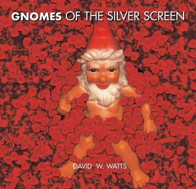 Gnomes Of The Silver Screen By David W Watts Hardback Book The Cheap Fast Free • £3.59