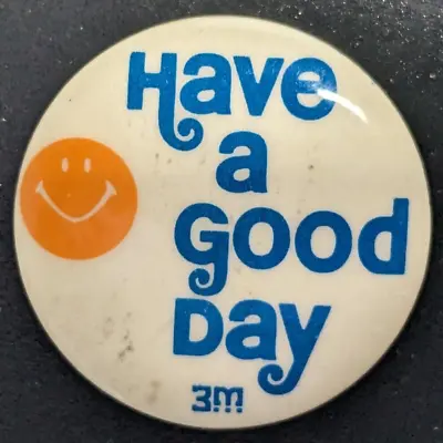 Vintage 60's/70's 3M Have A Good Day - 1-1/2  Pin Button Pinback • $17.99
