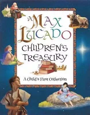 A Max Lucado Children's Treasury : A Child's First Collection Max • $6.81