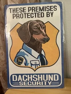 Dachshund Security/Protection Themed 12 X8  Tin Decor Sign NEW • $12.50