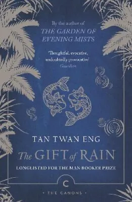 The Gift Of Rain (Canons) By Tan Twan Eng • £14.57