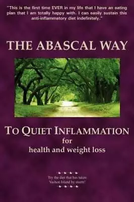 The Abascal Way: To Quiet Inflammation For Health And Weight Loss - GOOD • $4.61