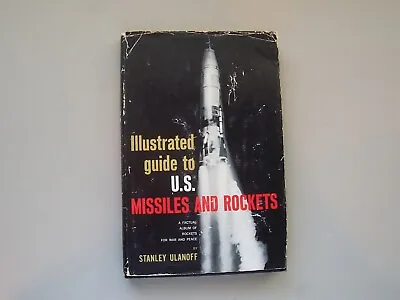 $9.95 • Buy Illustrated Guide To U.S. Missiles And Rockets By Stanley Ulanoff, C 1959