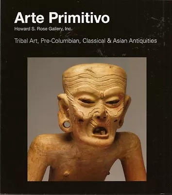 ARTE PRIMITIVO AFRICAN OCEANIC PRE COLUMBIAN TRIBAL ART Catalog 2011 57 • $14.95