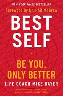 Best Self: Be You Only Better - Paperback By Bayer Mike - Good • $10.92