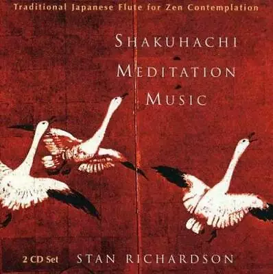 Shakuhachi Meditation Music - Audio CD By STAN RICHARDSON - VERY GOOD • $6.36