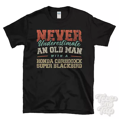 Never Underestimate An Old Man With A Honda Cbr1100xx Super Blackbird T-shirt • £14.99