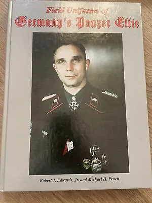 Field Uniforms Of Germany's Panzer Elite Robert J. Edwards; Pruett Michael H. • $165