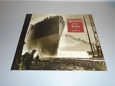 £3.45 • Buy Queens Of The Tyne By Ken Smith Newcastle Shipbuilding Wallsend Book Mauretania