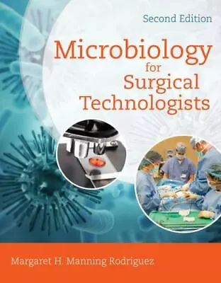 Microbiology For Surgical Technologists Price PaulRodriguez Margaret 978111 • $14.47