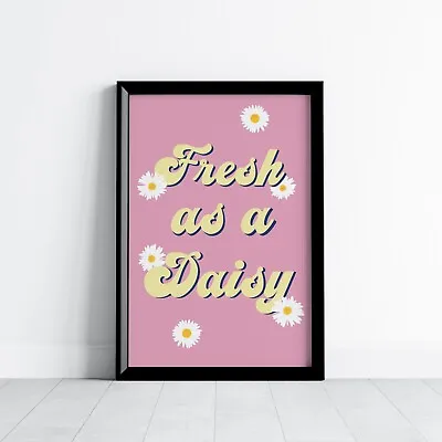 £3.99 • Buy Fresh As A Daisy Wall Art Print Retro Style Font Quote Pink Colour Décor