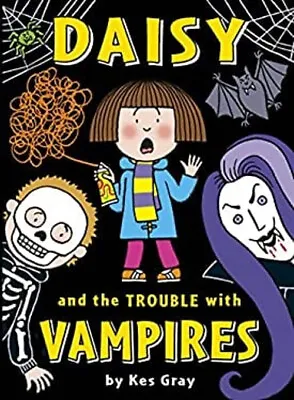 Daisy And The Trouble With Vampires Paperback Kes Gray • £3.34